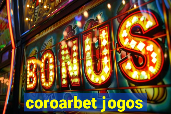 coroarbet jogos