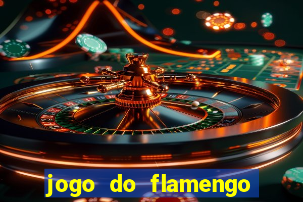 jogo do flamengo que horas