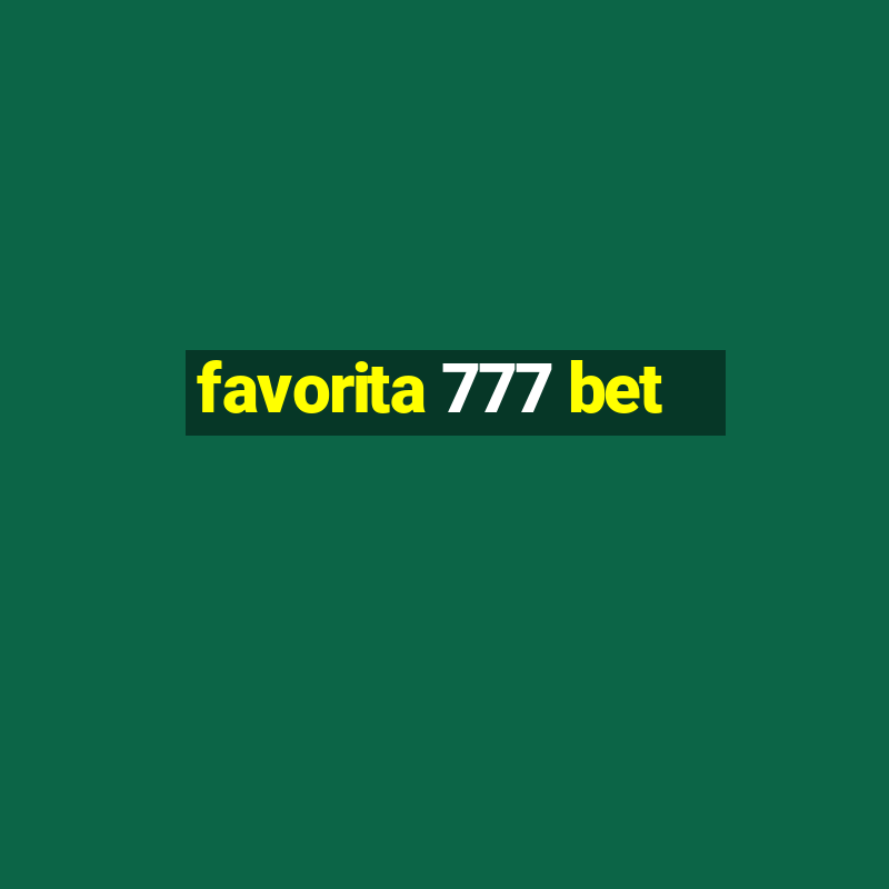 favorita 777 bet