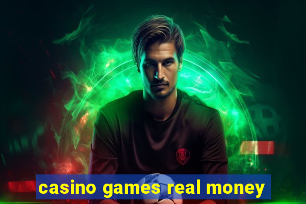 casino games real money