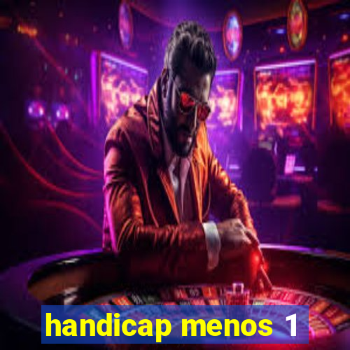 handicap menos 1