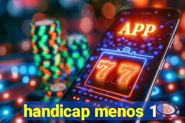 handicap menos 1