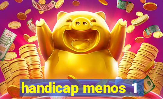 handicap menos 1