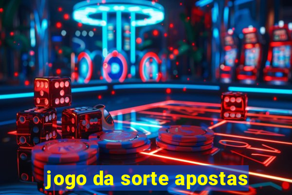 jogo da sorte apostas