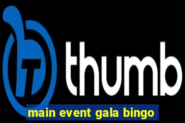 main event gala bingo