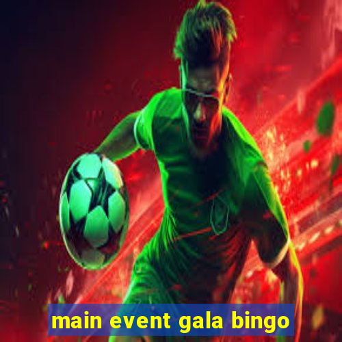 main event gala bingo