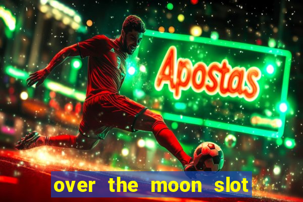 over the moon slot free play