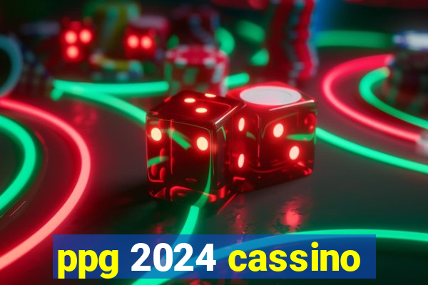 ppg 2024 cassino