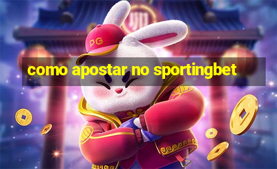 como apostar no sportingbet