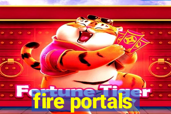 fire portals