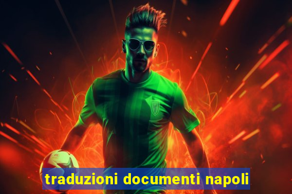 traduzioni documenti napoli