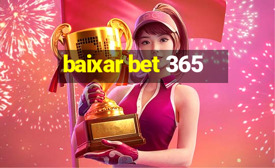 baixar bet 365