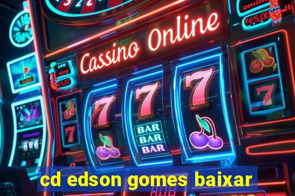 cd edson gomes baixar