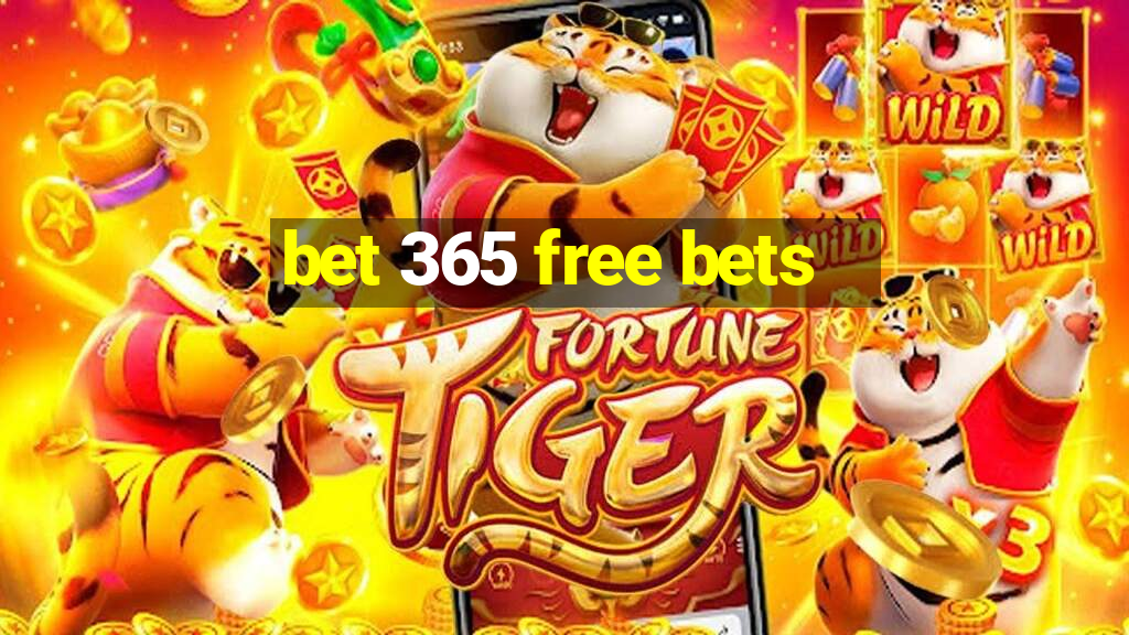 bet 365 free bets