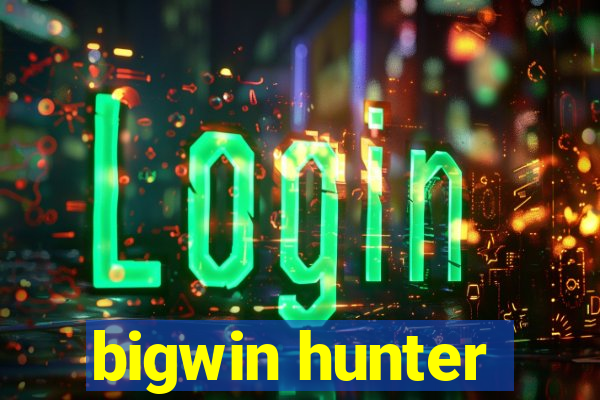 bigwin hunter