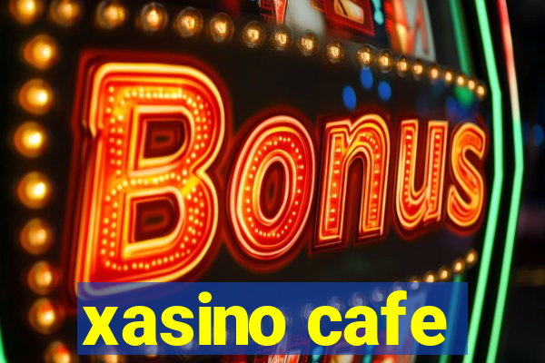 xasino cafe