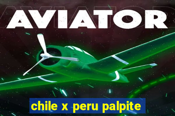 chile x peru palpite