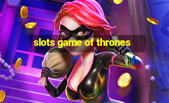 slots game of thrones