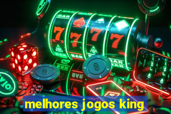 melhores jogos king