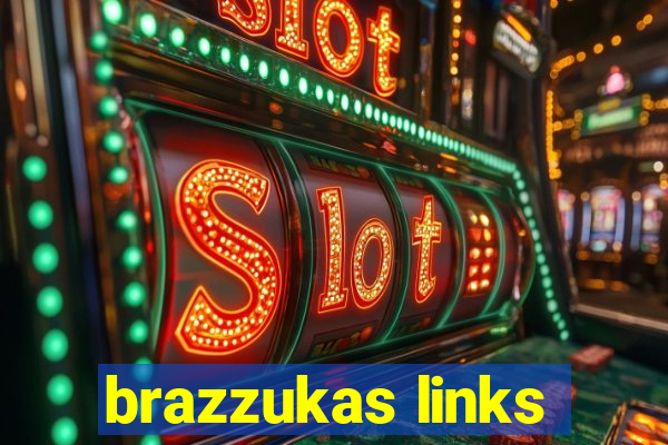 brazzukas links