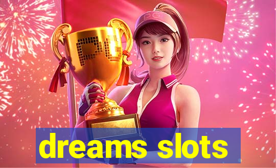 dreams slots