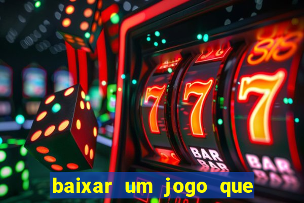 baixar um jogo que ganha dinheiro