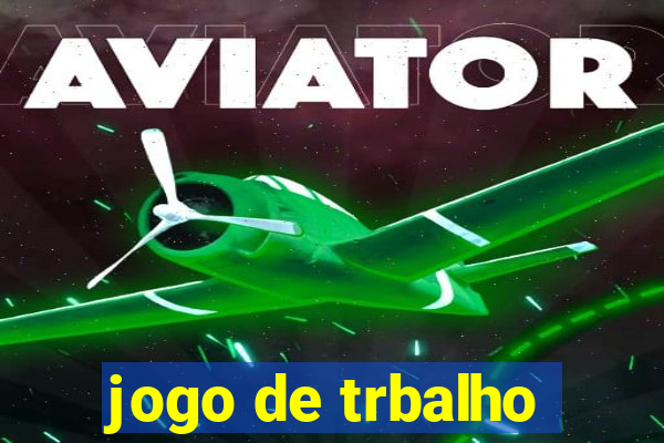 jogo de trbalho