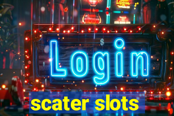 scater slots