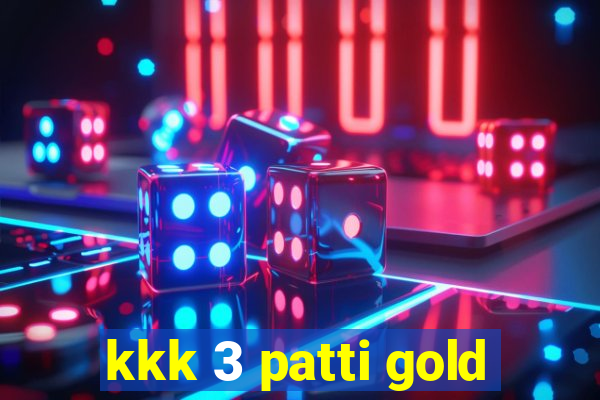 kkk 3 patti gold