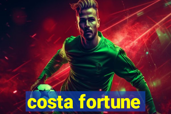 costa fortune