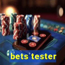 bets tester