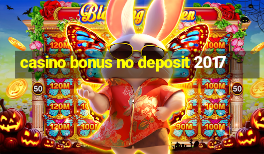 casino bonus no deposit 2017