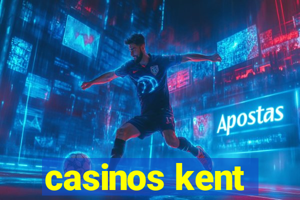 casinos kent