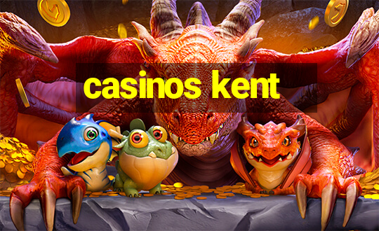 casinos kent