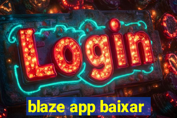 blaze app baixar