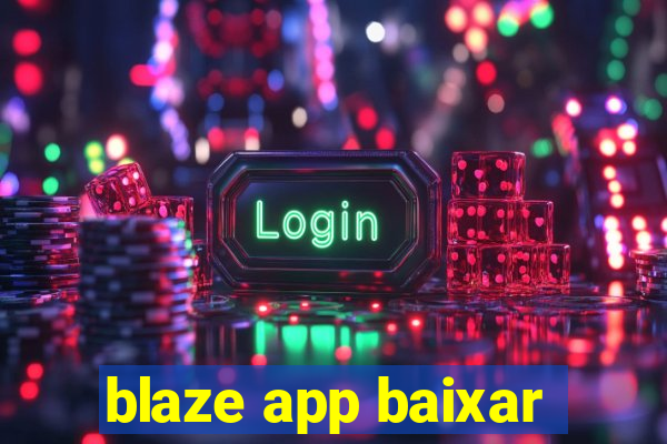 blaze app baixar