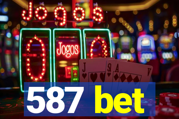 587 bet