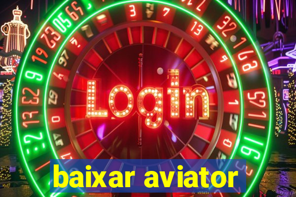 baixar aviator