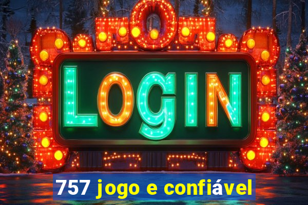 757 jogo e confiável