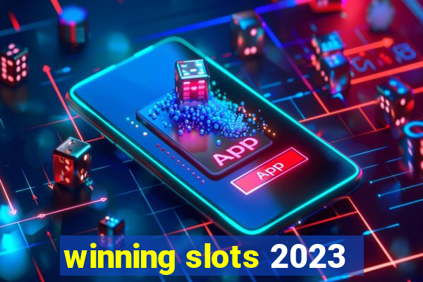 winning slots 2023