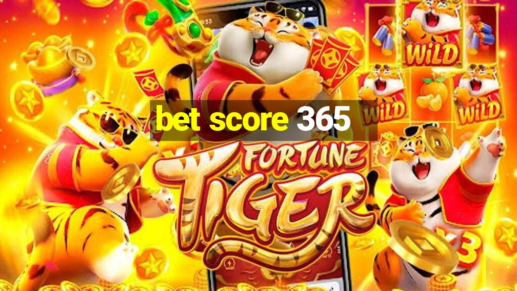 bet score 365