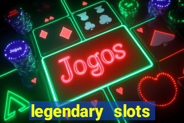 legendary slots play store