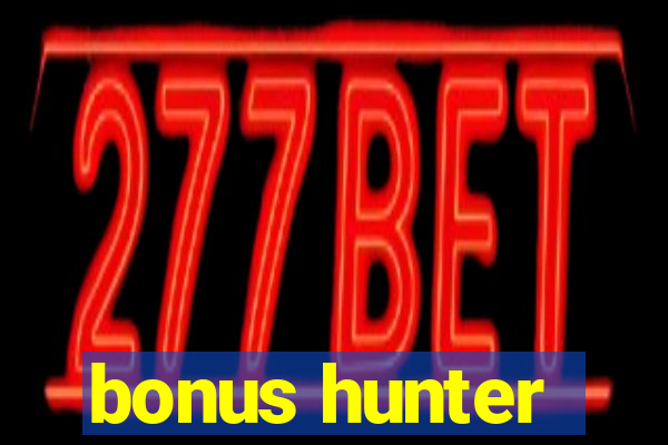 bonus hunter