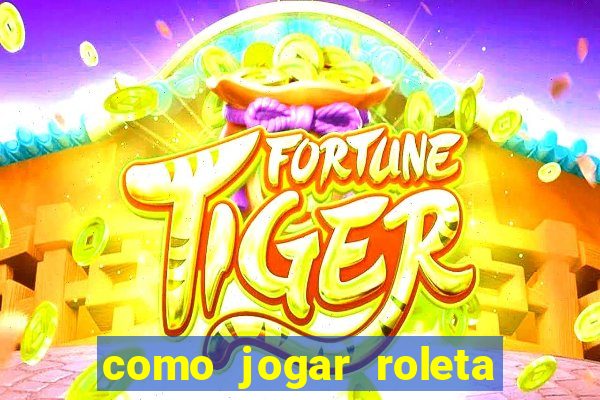 como jogar roleta no betano