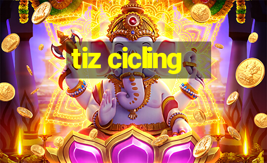 tiz cicling