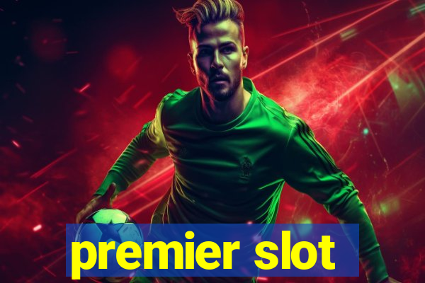 premier slot