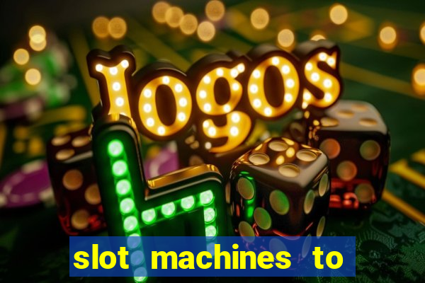 slot machines to play online