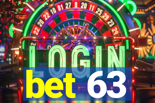 bet 63