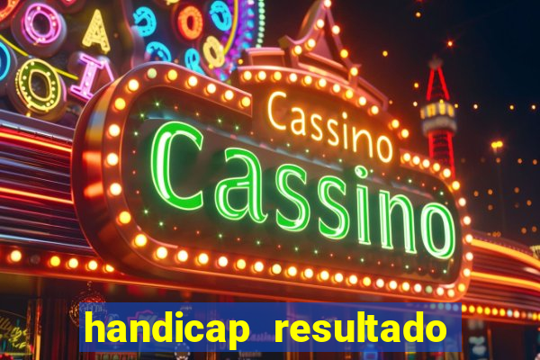 handicap resultado final 1