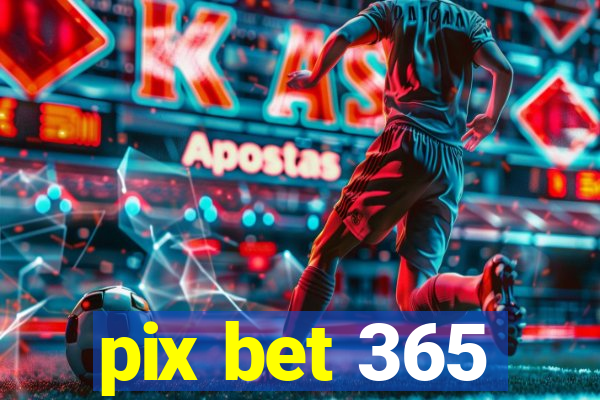 pix bet 365